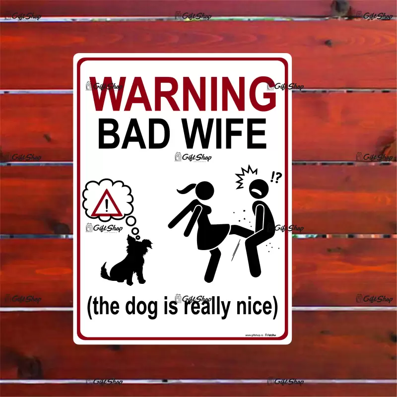 Warning bad wife the dog is relly nice, indicator amuzant 100x150 mm
